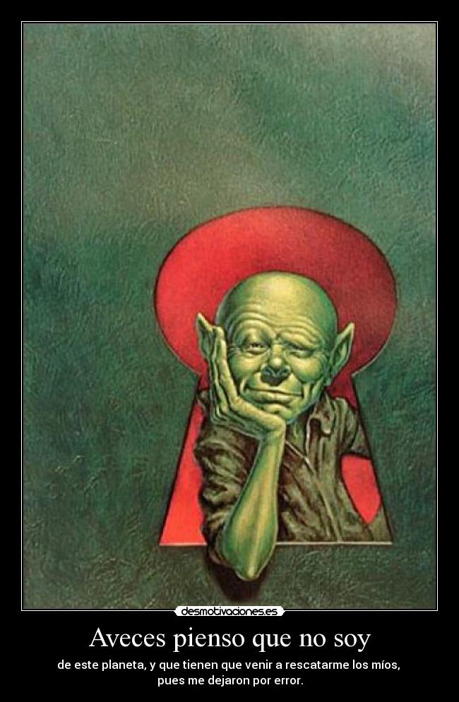 Aveces pienso que no soy -