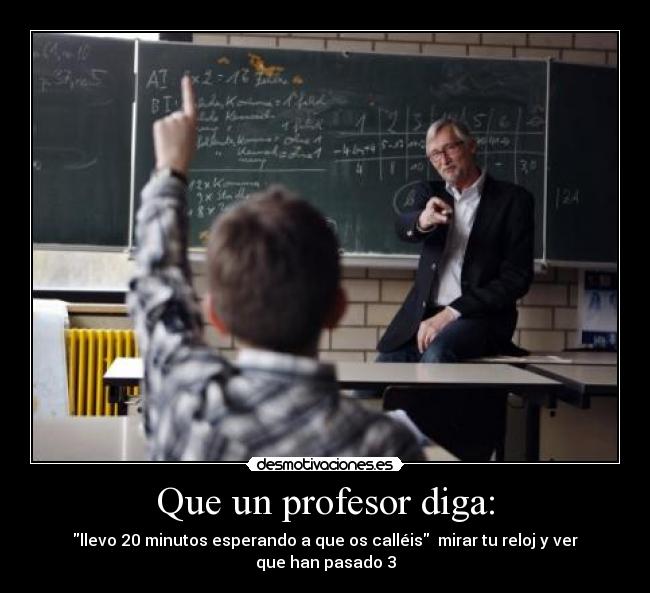 Que un profesor diga: -