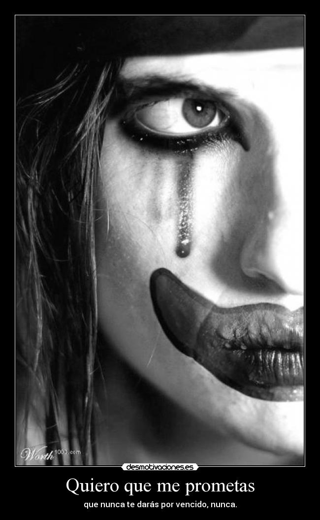 Quiero que me prometas - que nunca te darás por vencido, nunca.