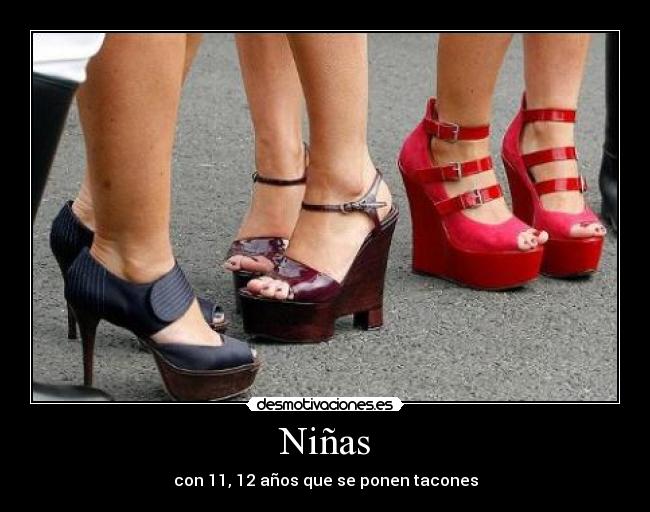 Niñas - con 11, 12 años que se ponen tacones