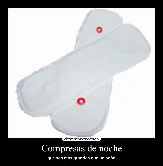 Compresas de noche - que son mas grandes que un pañal