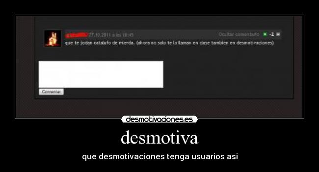 desmotiva - que desmotivaciones tenga usuarios asi