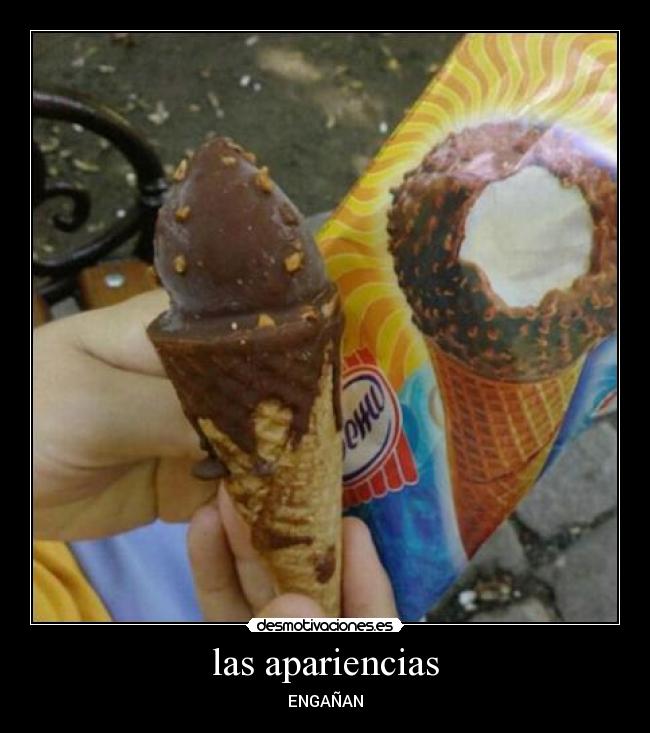 las apariencias - ENGAÑAN