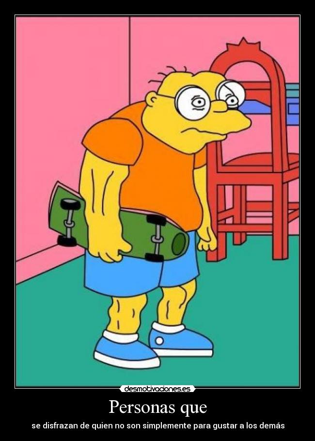 Personas que - se disfrazan de quien no son simplemente para gustar a los demás