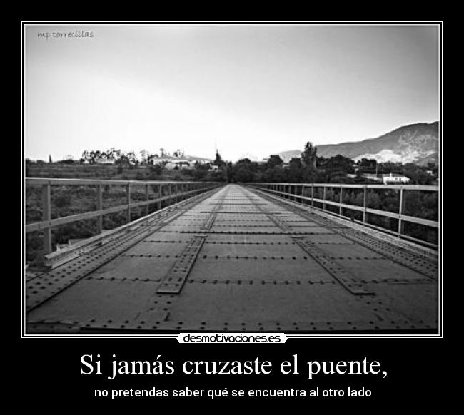 carteles elclanviral puente durcal donde tengo fotos inolvidables amo vialgy lll desmotivaciones