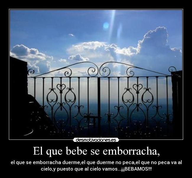 El que bebe se emborracha, - 