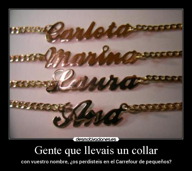Gente que llevais un collar -