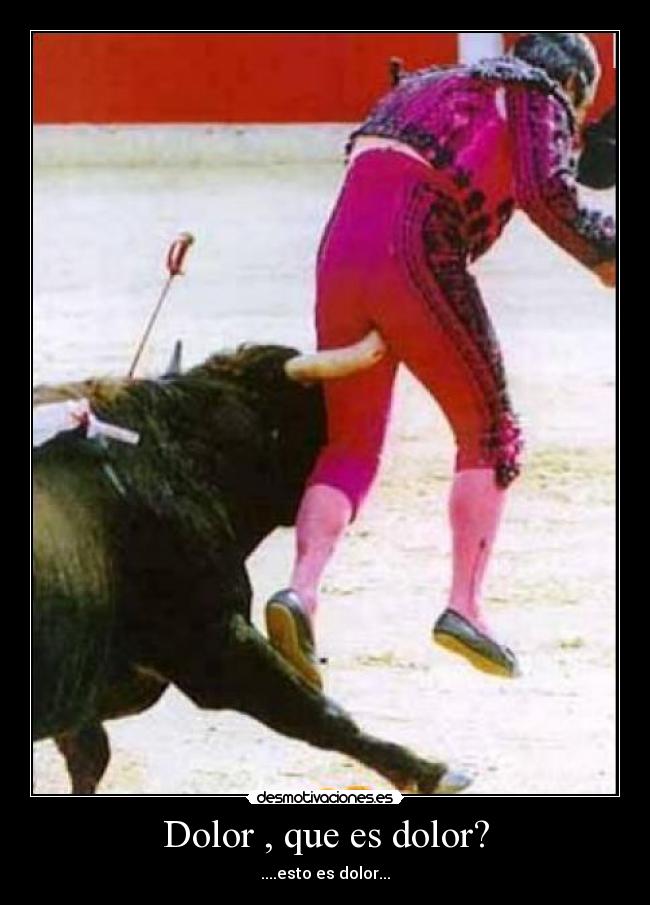 Dolor , que es dolor? -