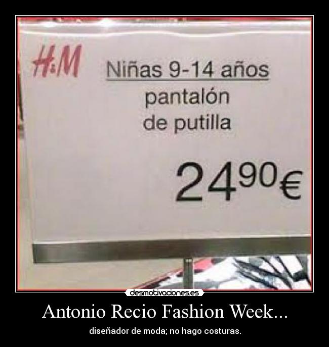 Antonio Recio Fashion Week... - diseñador de moda; no hago costuras.