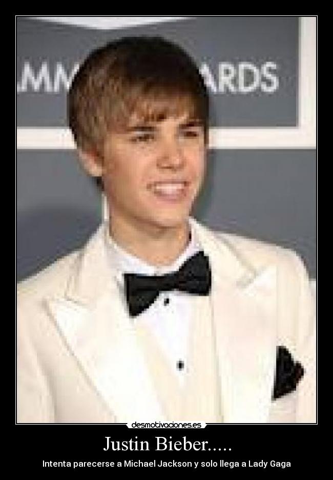 Justin Bieber..... - Intenta parecerse a Michael Jackson y solo llega a Lady Gaga