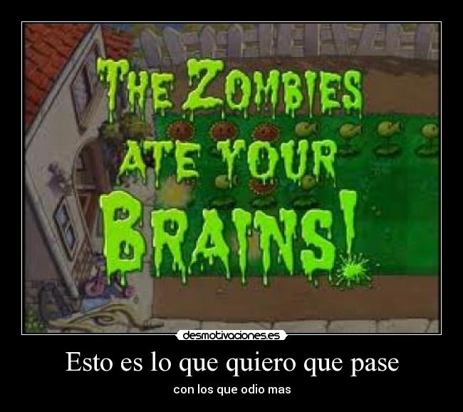 Esto es lo que quiero que pase -