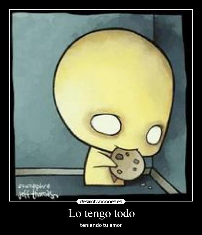 Lo tengo todo - teniendo tu amor