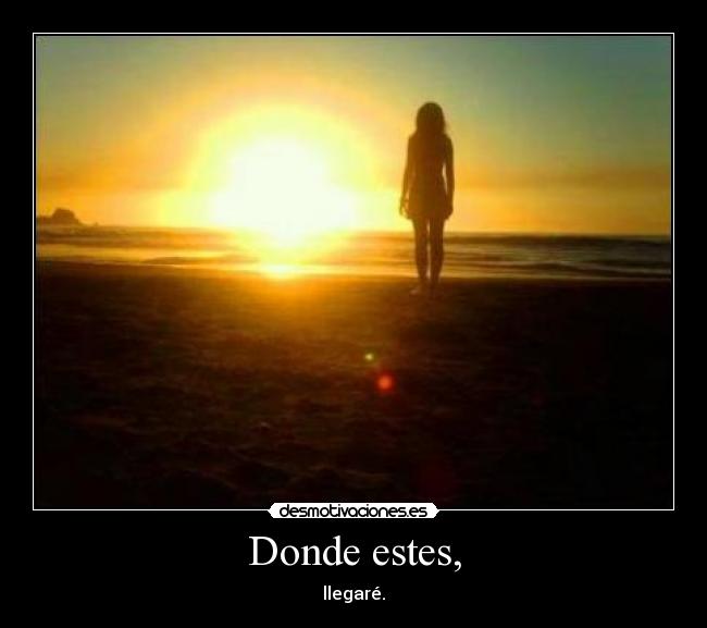 Donde estes, -