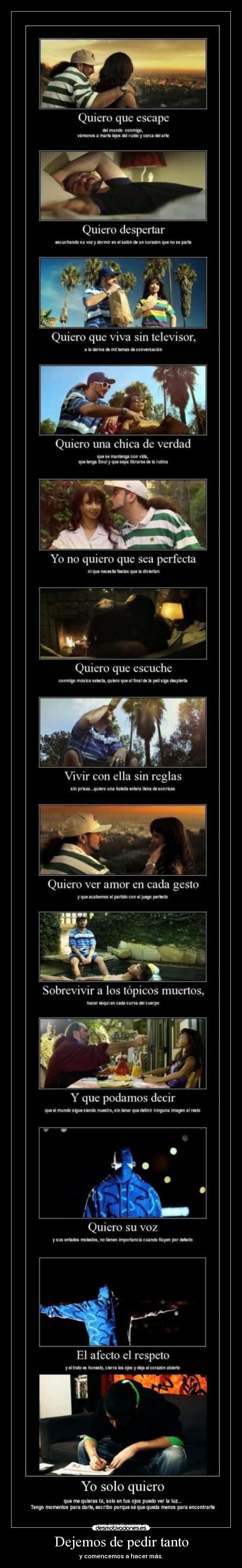 Dejemos de pedir tanto - y comencemos a hacer más.