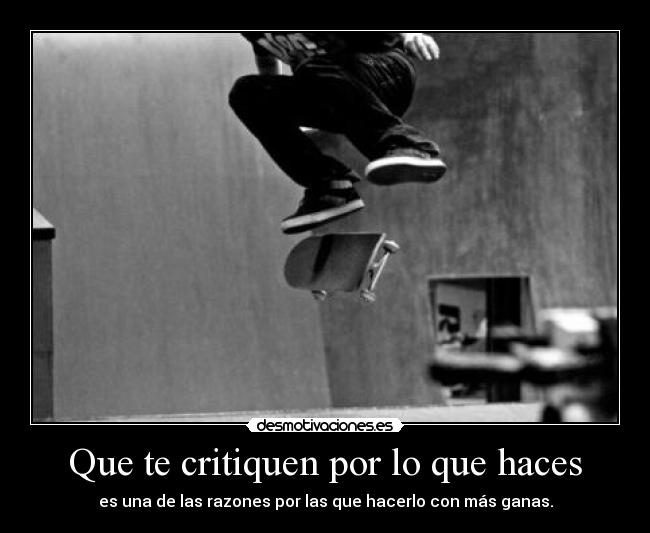 Que te critiquen por lo que haces - 