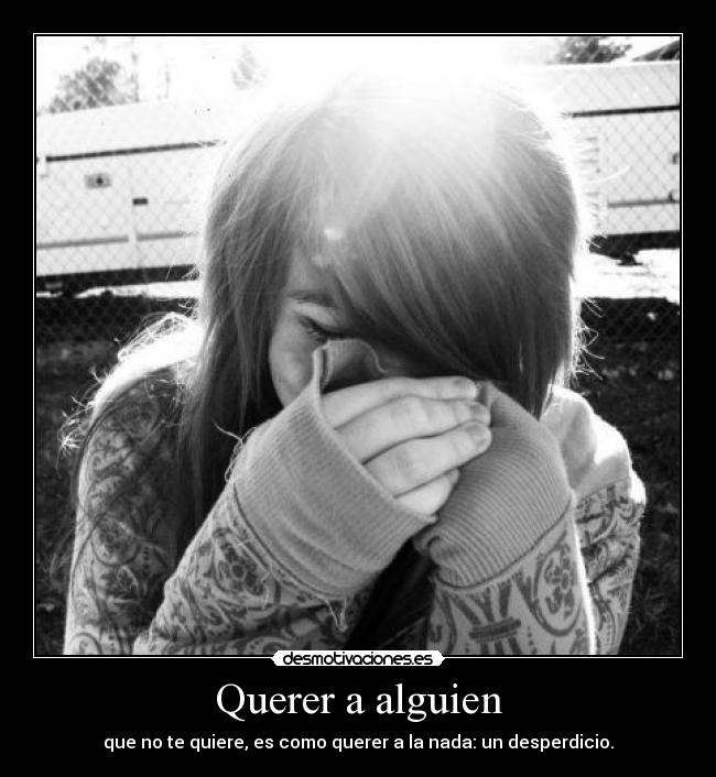 Querer a alguien Desmotivaciones