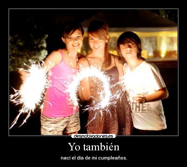Yo también -