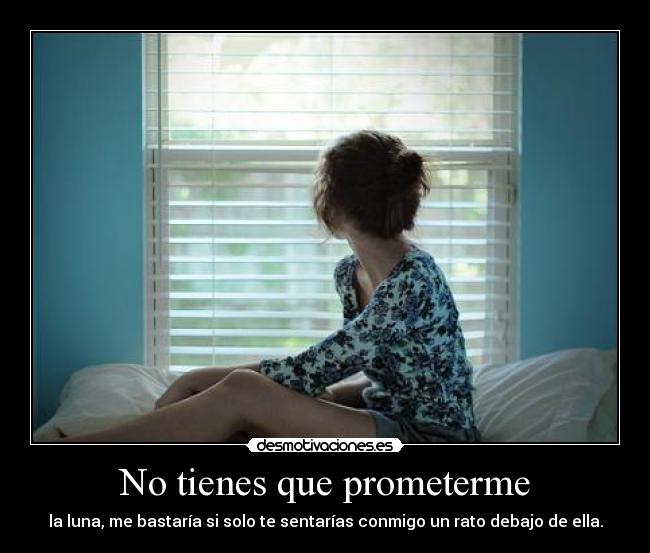 No tienes que prometerme -