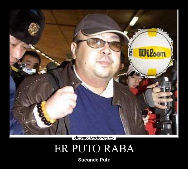 ER PUTO RABA - Sacando Puta