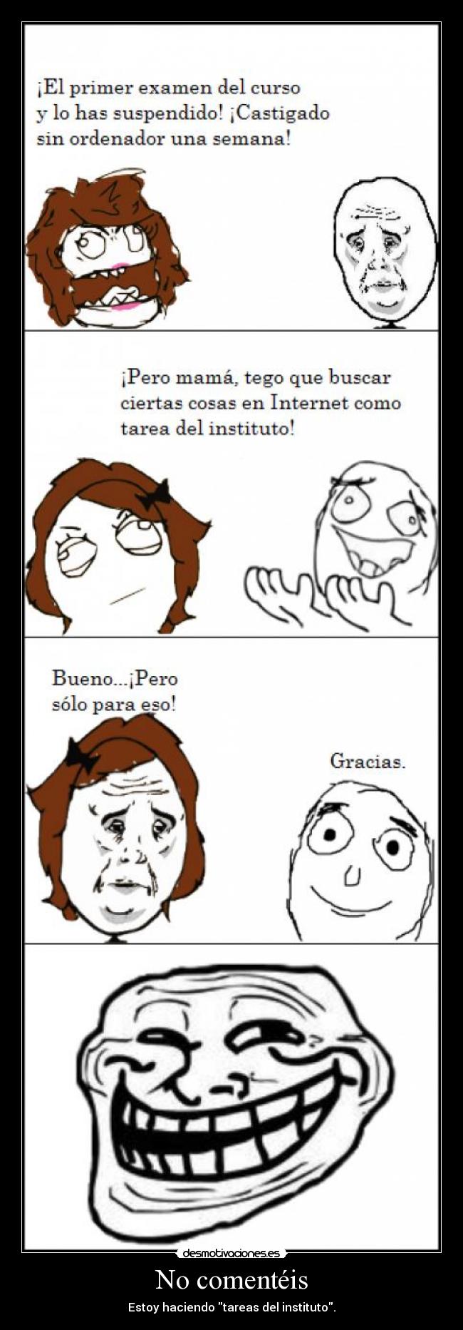 No comentéis - Estoy haciendo tareas del instituto.