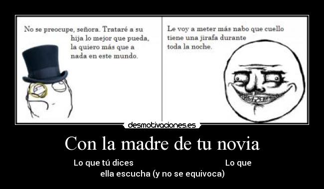Con la madre de tu novia -