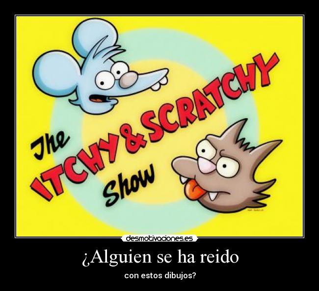 ¿Alguien se ha reido - con estos dibujos?