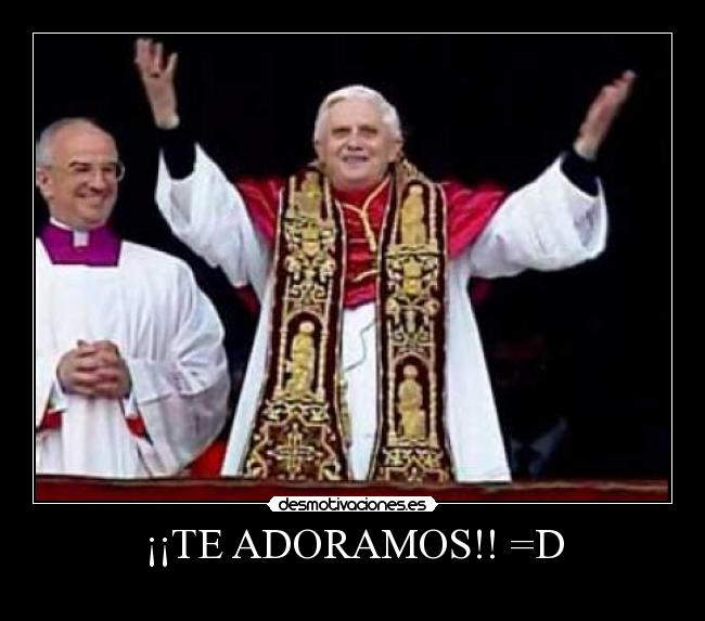 ¡¡TE ADORAMOS!! =D -