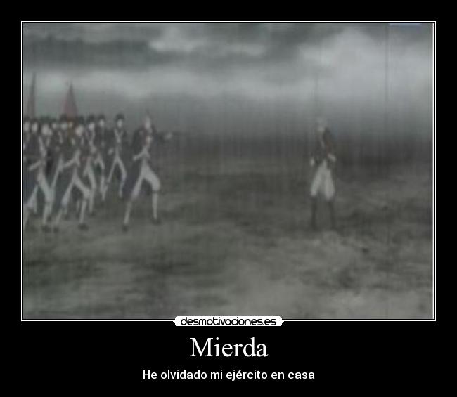 Mierda - He olvidado mi ejército en casa