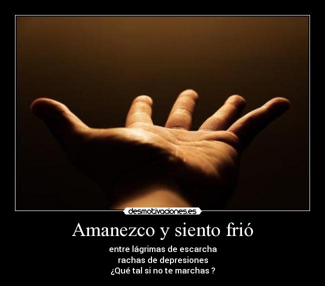 Amanezco y siento frió -