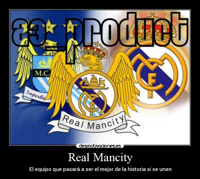 Real Mancity - El equipo que pasará a ser el mejor de la historia si se unen