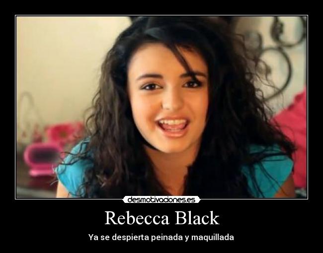 carteles rebecca black maquillaje desmotivaciones