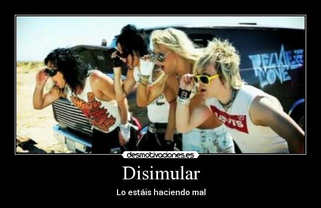 Disimular - Lo estáis haciendo mal