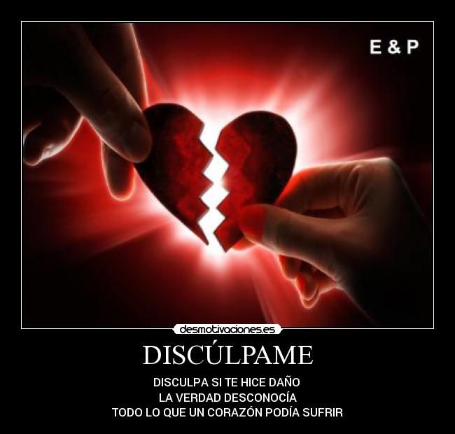 carteles perdon corazon disculpame sufrir desmotivaciones