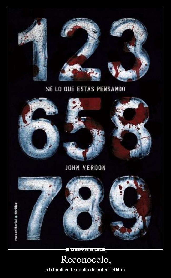 Reconocelo, - a ti también te acaba de putear el libro.