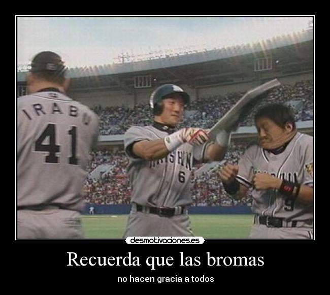 Recuerda que las bromas - 