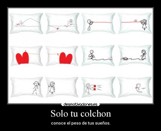 Solo tu colchon - conoce el peso de tus sueños.