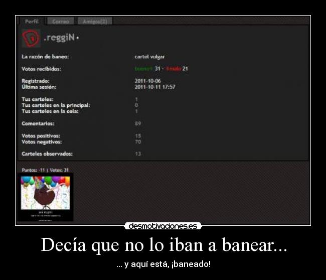 Decía que no lo iban a banear... -