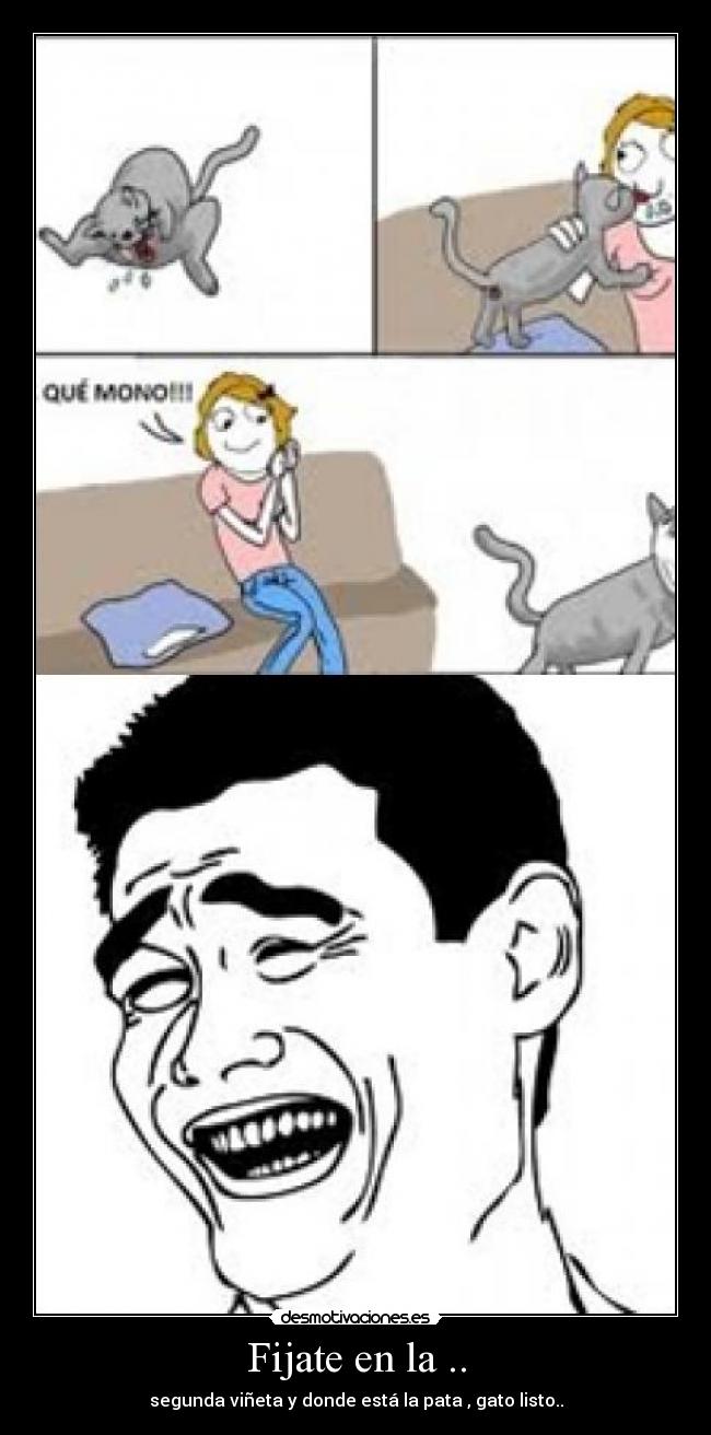 Fijate en la .. - segunda viñeta y donde está la pata , gato listo..