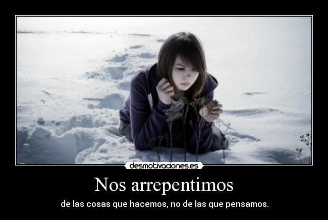 Nos arrepentimos -