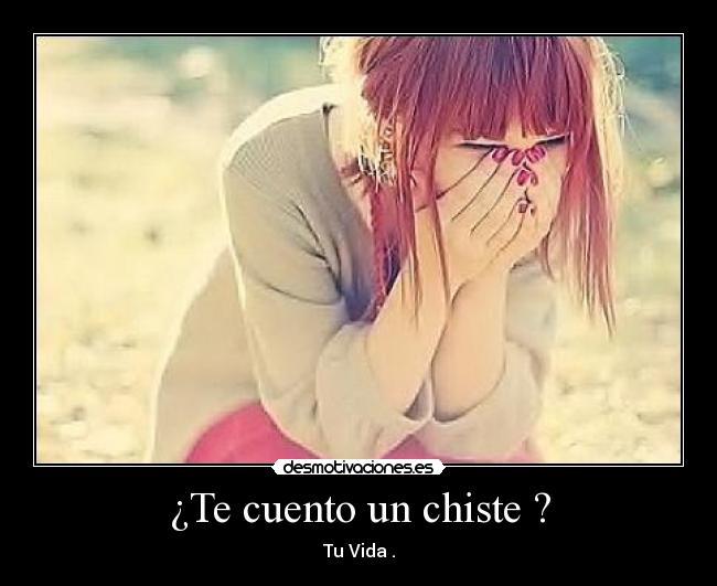 ¿Te cuento un chiste ? - Tu Vida .