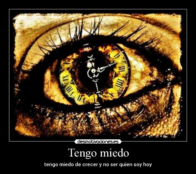 Tengo miedo -