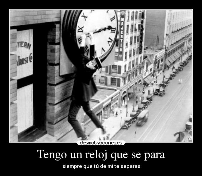 Tengo un reloj que se para - siempre que tú de mi te separas