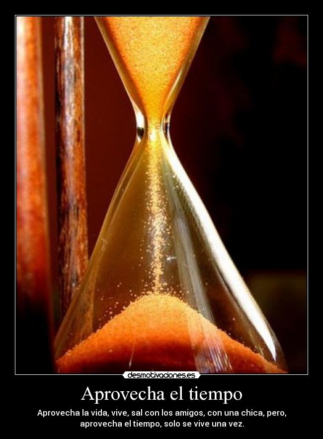 Aprovecha el tiempo -