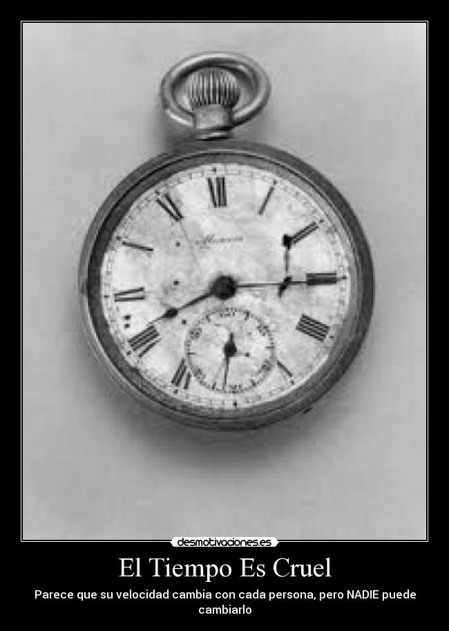 El Tiempo Es Cruel -