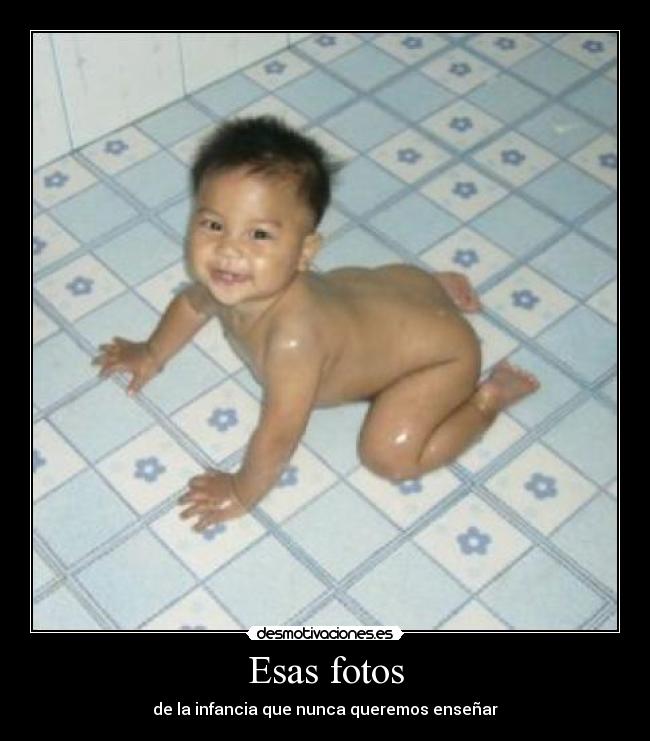 Esas fotos - de la infancia que nunca queremos enseñar