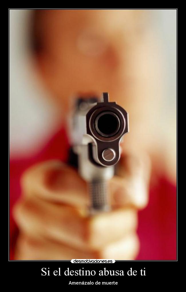 Si el destino abusa de ti - 