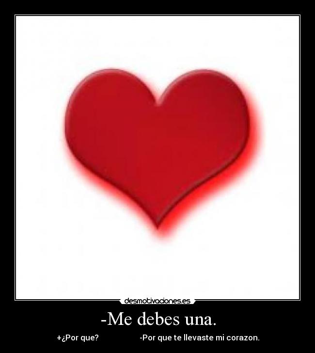 -Me debes una. - 