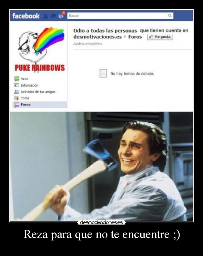 Reza para que no te encuentre ;) -