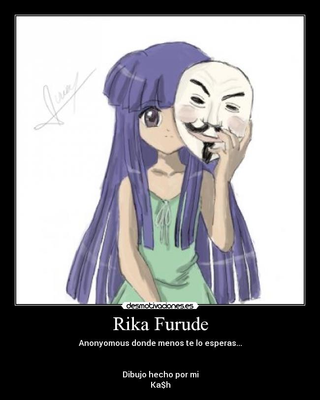 Rika Furude - Anonyomous donde menos te lo esperas...
Dibujo hecho por mi
Ka$h