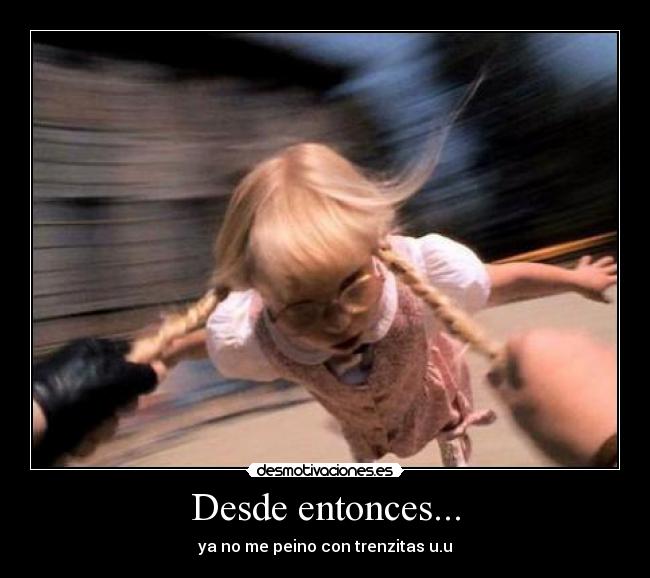 Desde entonces... -